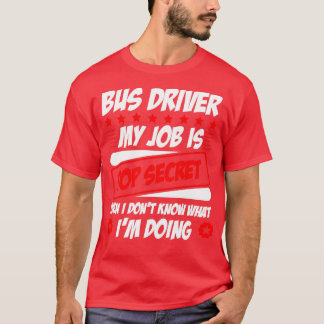 Camiseta Bus Driver Meu Trabalho É Secreto Até Eu Sei Donx2