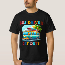 Camiseta Bus Driver Off-Duty No Último Dia da Escola no Ver