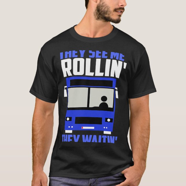 Camiseta Bus driver They See Me Rollin' They Waitin' (Frente)