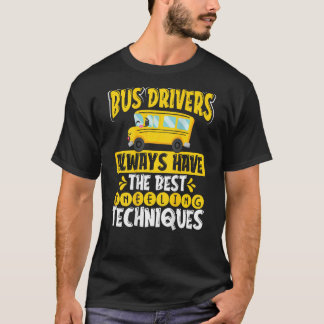 Camiseta Bus Drivers Always Have The Best Kneeling Techniqu