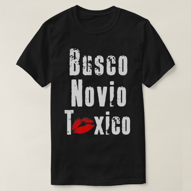 Camiseta Busco Novio Toxico - Engraçada citação Espanhola (Frente do Design)