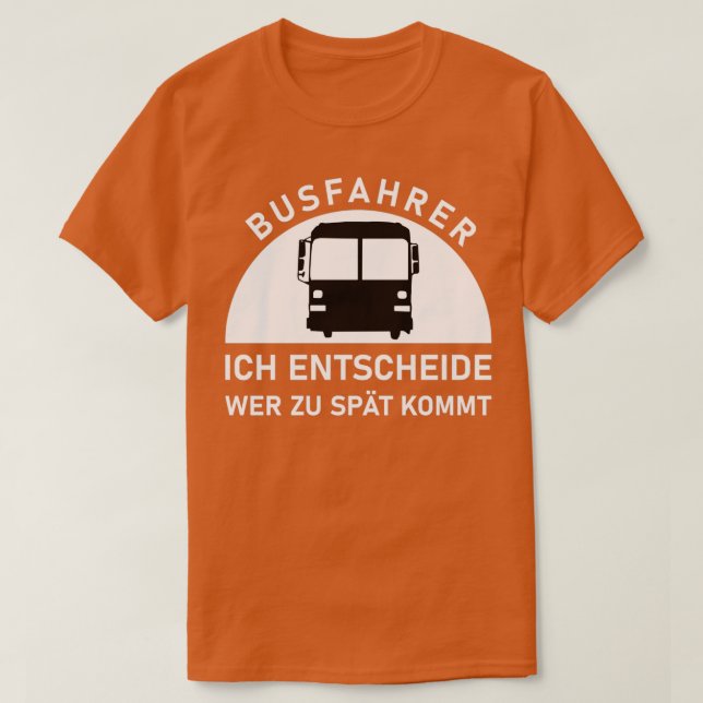 Camiseta busfahrer ich entscheide wer zu spt kommt Bus Gift (Frente do Design)