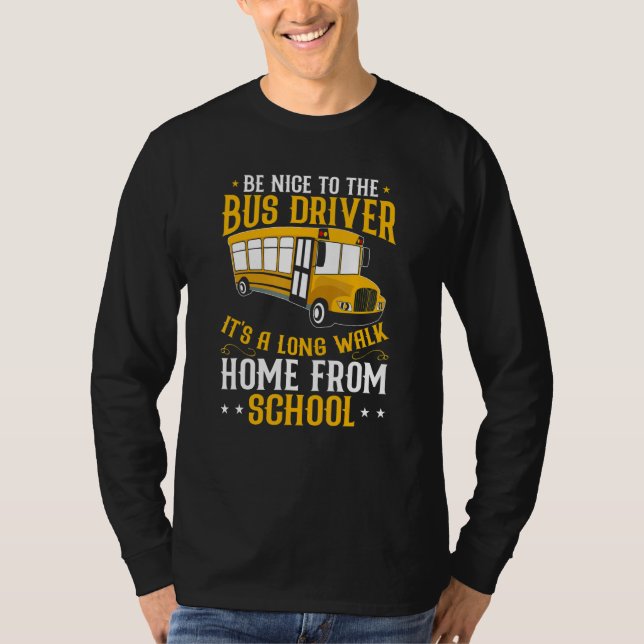 Camiseta Busman   Be Nice To The School Bus Driver (Frente)
