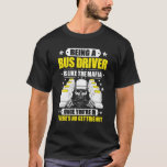 Camiseta Busman Like The Mafia Bus Driver<br><div class="desc">Busman Like The Mafia Bus Driver</div>
