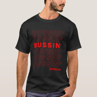 Camiseta Bussin' Sheeesh Gen Z Estética Geração Z Gíria