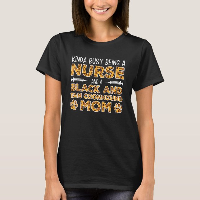 Camiseta Busy Being Nurse Dog Mother - Black and Tan Coonho (Frente)