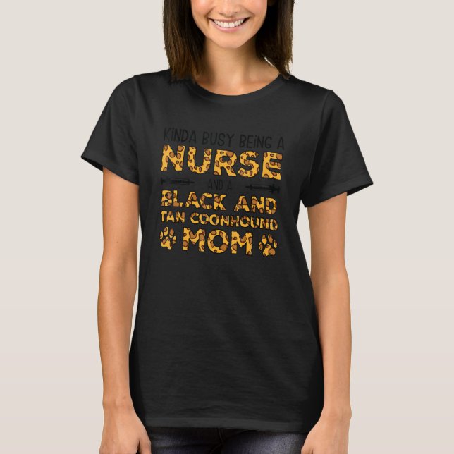 Camiseta Busy Being Nurse Dog Mother - Black and Tan Coonho (Frente)