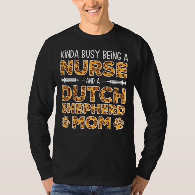 Camiseta Busy Being Nurse Dog Mother - Dutchie Dutch Shephe (Frente)
