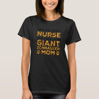 Camiseta Busy Being Nurse Dog Mother - Giant Schnauzer Mom