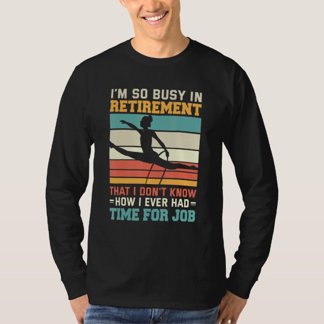Camiseta Busy In Retirement U2013 Retired Aerialist Lyra Ho (Frente)