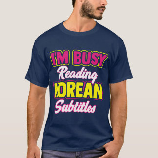 Camiseta Busy Reading Korean Subtitles Kdrama Kpop Band gir