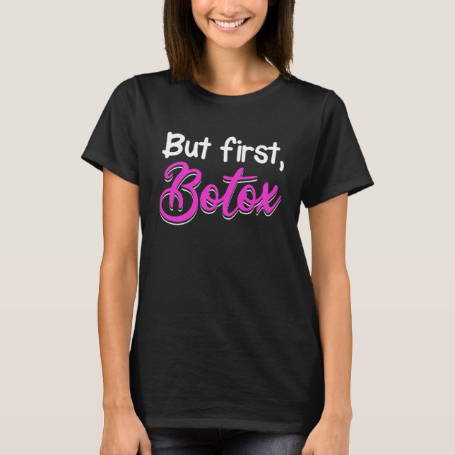 Camiseta But first Botox Plastic Surgery Lips Injection Sur (Frente)