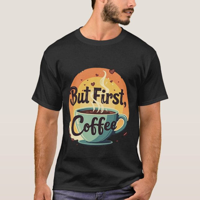 Camiseta But First Coffee (Frente)