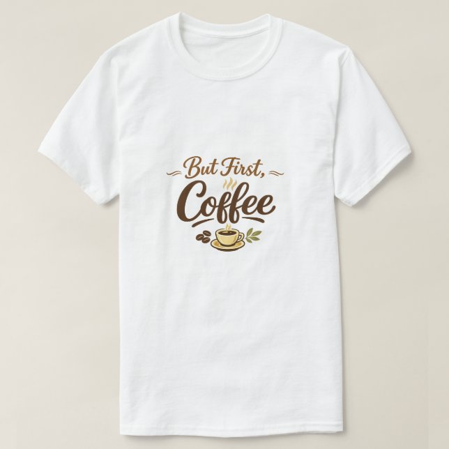 Camiseta But First, Coffee – Cozy Typography Design (Frente do Design)