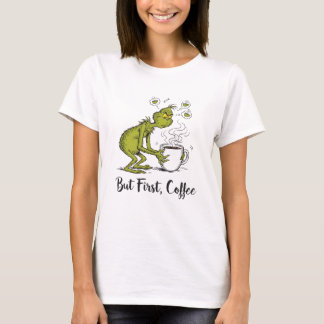 Camiseta But First Coffee Grumpy Green Cartoon Coffee Lover