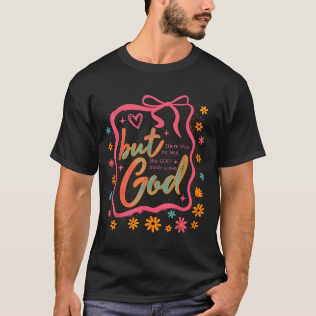 Camiseta But God Made A Way Bible Verse Christian Faith Gif (Frente)