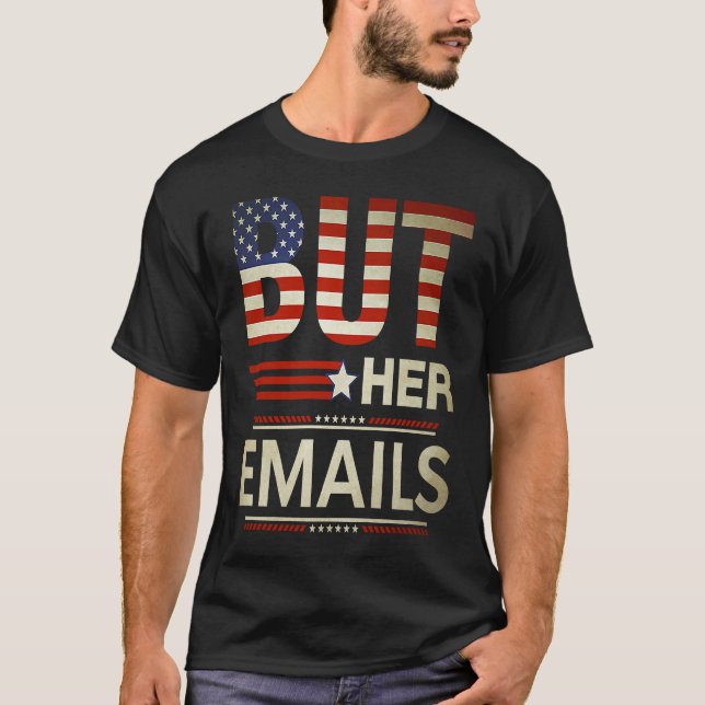 Camiseta But Her Emails Meme Political Saying American Flag (Frente)