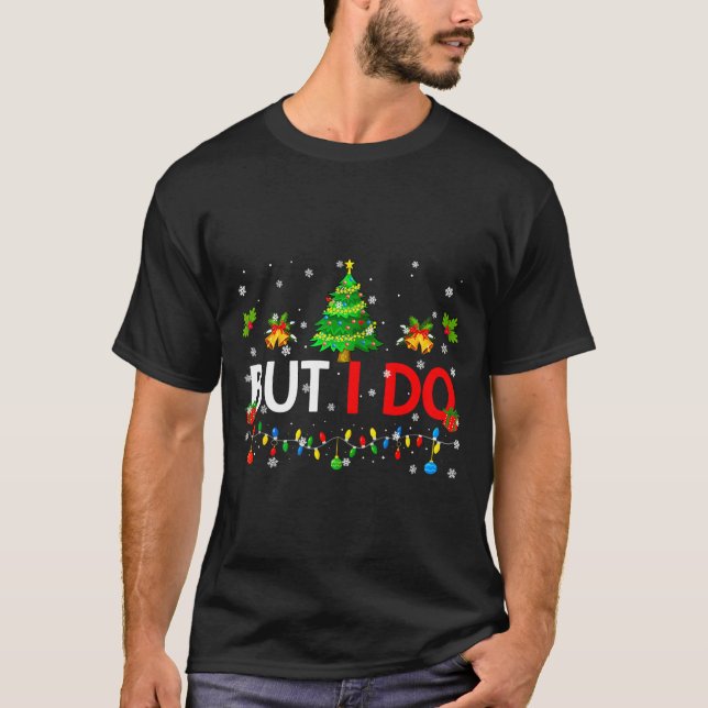 Camiseta But I Do Matching Christmas Oufit Pjs Xmas Men Wom (Frente)