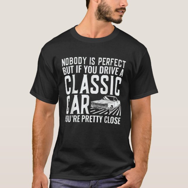 Camiseta But If You Drive A Classic Car  Old Car Enthusiast (Frente)