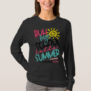 Camiseta Buth Bye School Hello Verão 3º ano de serviço