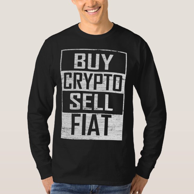 Camiseta Buy Crypto Sell Fiat Cryptocurrency Trading (Frente)