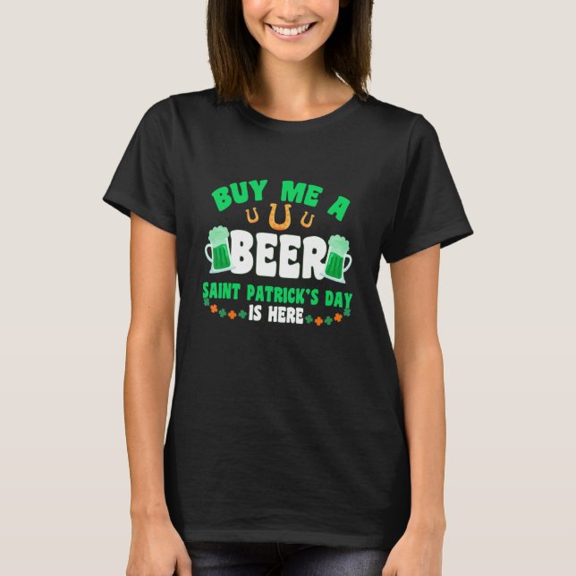Camiseta Buy Me A Beer Saint Patrick's Day Is Here Patrick' (Frente)