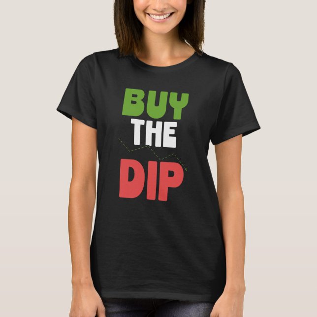 Camiseta Buy The Dip Cryptocurrency Blockchain Trader Best  (Frente)
