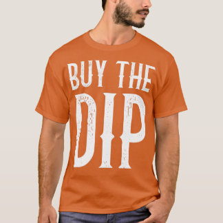 Camiseta Buy The Dip Funny Trader Retro Gift