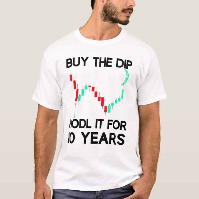 Camiseta Buy The Dip Hodl It Crypto Trader Investor Saying (Frente)