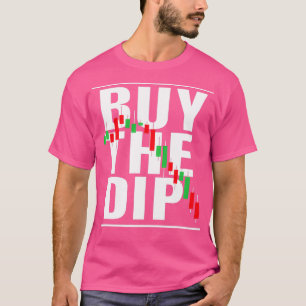 Camiseta Buy The Dip Stock Marker Trader Day Forex Trading