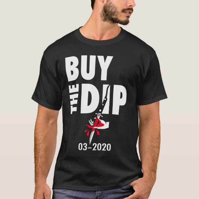 Camiseta Buy The Dip Trading Crisis 2020 Stock Market Trade (Frente)