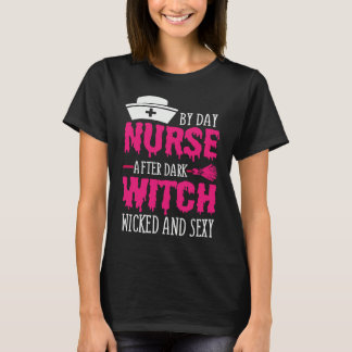 Camiseta By Day Nurse After Dark Witch Wicked And Sexy Cost