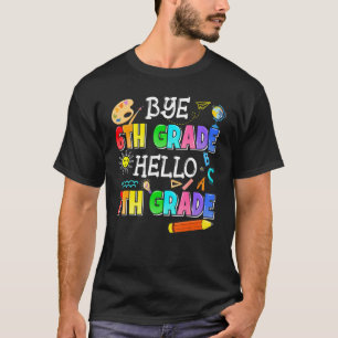 Camiseta Bye 6th Grade Hello 7th Grade Here I Come Back To