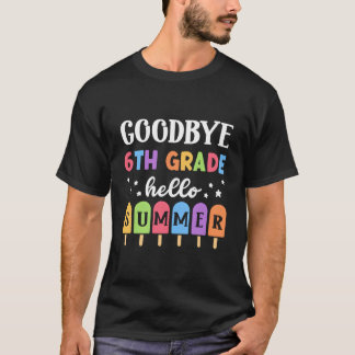 Camiseta Bye 6Th Grade Hello Summer Last Day Of School Grad