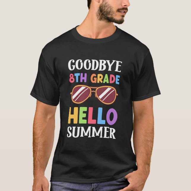 Camiseta Bye 8Th Grade Hello Summer Last Day Of School Grad (Frente)