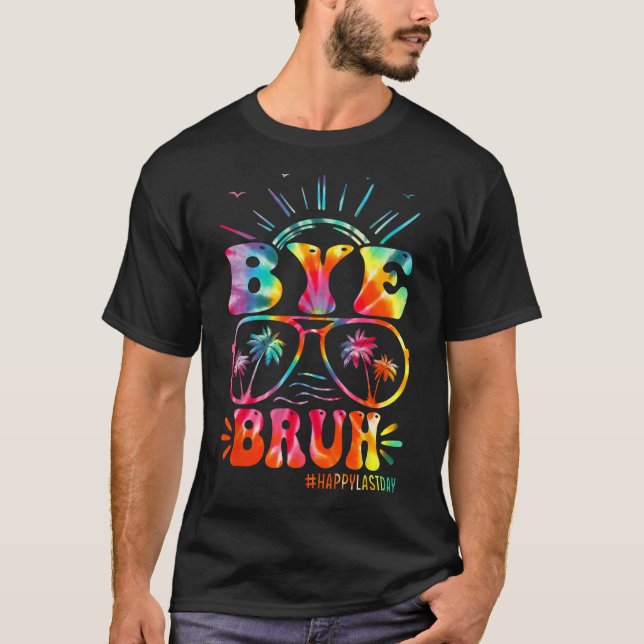 Camiseta Bye Bruh Teacher Happy Last Day of School Hello Su (Frente)