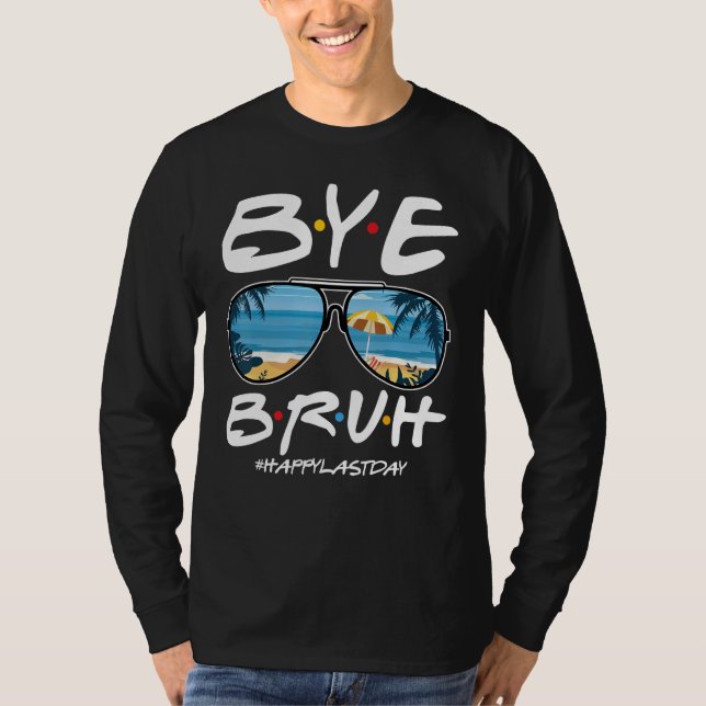 Camiseta Bye Bruh Teacher Happy Last Day of School Hello Su (Frente)