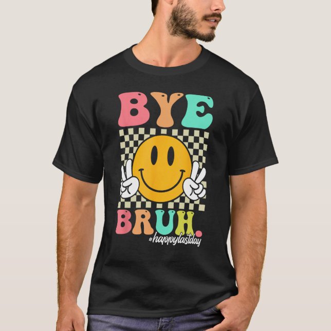 Camiseta Bye Bruh Teachers Boys Girls Summer Happy Last Day (Frente)