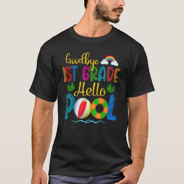 Camiseta Bye Bye 1st Grade Hello Pool  Summer Student Teach (Frente)
