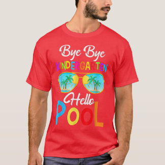 Camiseta Bye Bye Kindergarten Alô Piscina No Último Dia Da