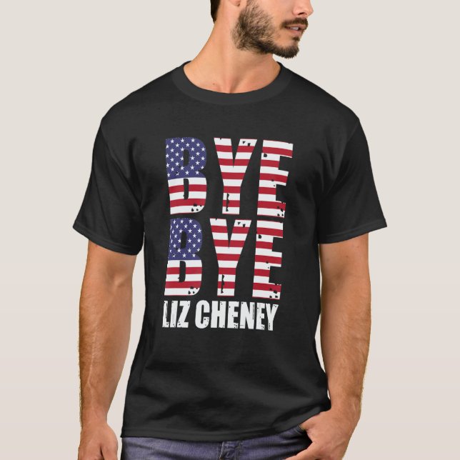 Camiseta Bye Bye Liz Cheney (Frente)