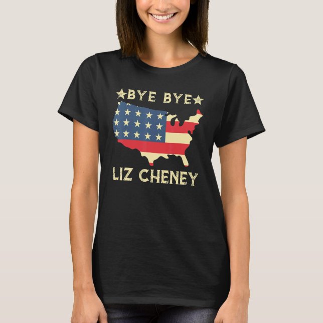 Camiseta Bye Bye Liz Cheney Eleição 1 (Frente)