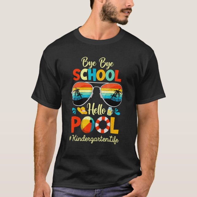 Camiseta Bye Bye School Hello, Jardim de Piscina do Último  (Frente)