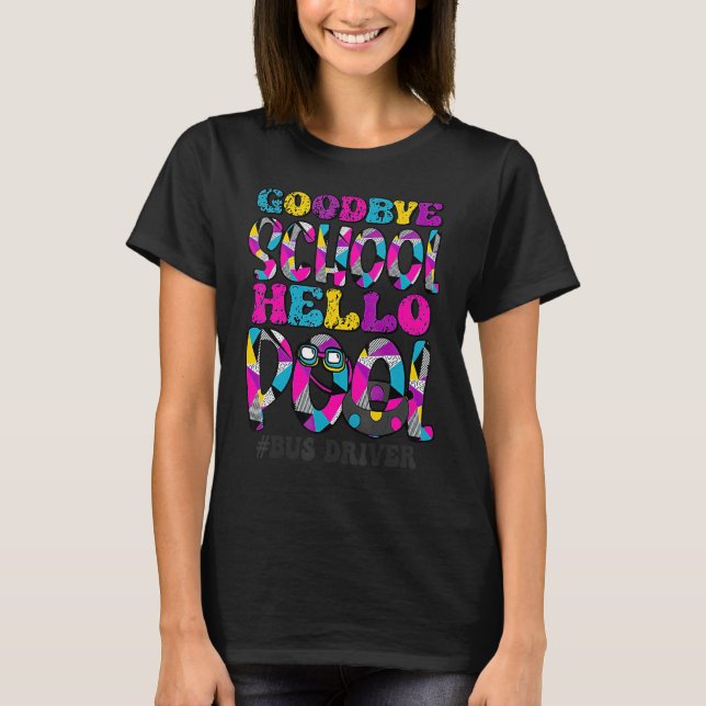 Camiseta Bye Bye School Hello Piscina Bus Driver Summer Stu (Frente)