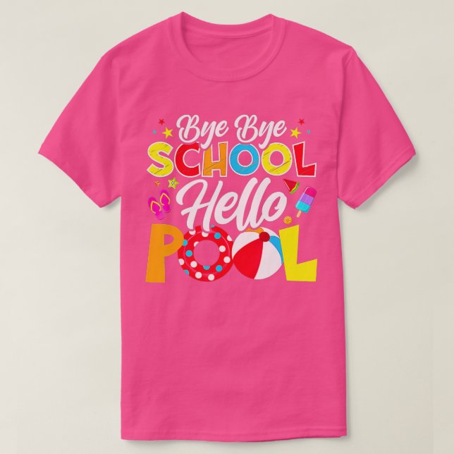 Camiseta Bye Bye School Hello Piscina Engraçado Professor S (Frente do Design)