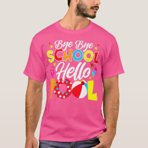 Camiseta Bye Bye School Hello Piscina Engraçado Professor S
