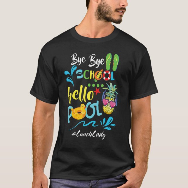 Camiseta Bye Bye School Hello Piscina Lunch Lady Squad Prof (Frente)
