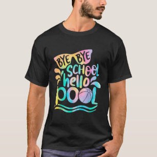 Camiseta Bye Bye School Hello Piscina School Kid Summer Bre