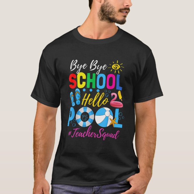 Camiseta Bye Bye School Hello Piscina Teacher Command (Frente)