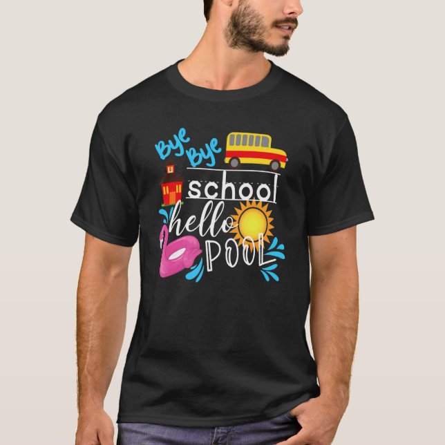 Camiseta Bye Bye School Hello Piscina Teacher Summer (Frente)